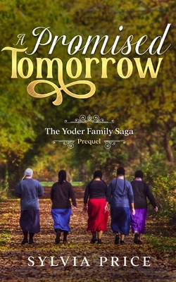 A Promised Tomorrow: The Yoder Family Saga Prequel B09P1W4YB4 Book Cover