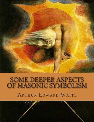 Some Deeper Aspects of Masonic Symbolism 1478127112 Book Cover