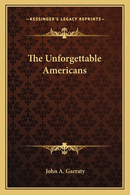 The Unforgettable Americans 1163819530 Book Cover
