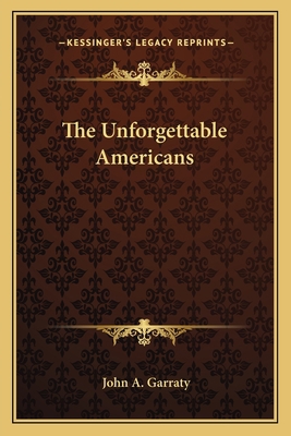 The Unforgettable Americans 1163819530 Book Cover