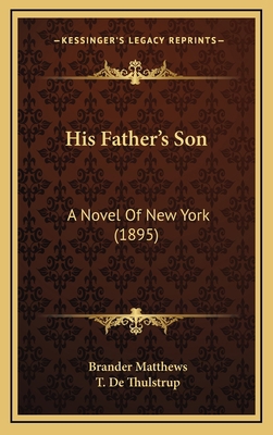 His Father's Son: A Novel of New York (1895) 1164750887 Book Cover