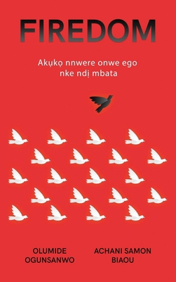 Firedom: Ak&#7909;k&#7885; nnwere onwe ego nke ... [Igbo] B0CR3X3QWZ Book Cover