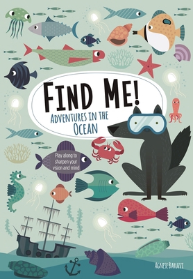 Find Me! Adventures in the Ocean: Play Along to... 1641240466 Book Cover