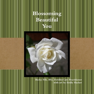 Blossoming Beautiful You 0992004802 Book Cover