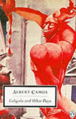 Caligula and Other Plays (Twentieth Century Cla... 0140086285 Book Cover