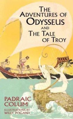 The Adventures of Odysseus and The Tale of Troy 0486434559 Book Cover