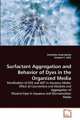 Surfactant Aggregation and Behavior of Dyes in ... 3639294998 Book Cover