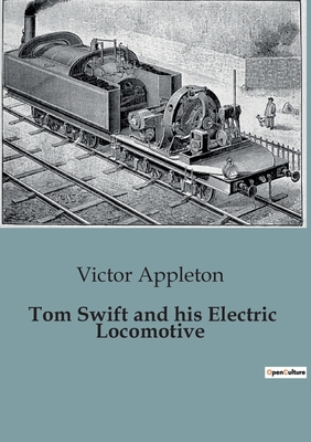 Tom Swift and his Electric Locomotive B0CCQJDPYH Book Cover