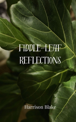 Fiddle-Leaf Reflections 1805812963 Book Cover