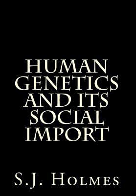 Human Genetics And Its Social Import 1456353381 Book Cover