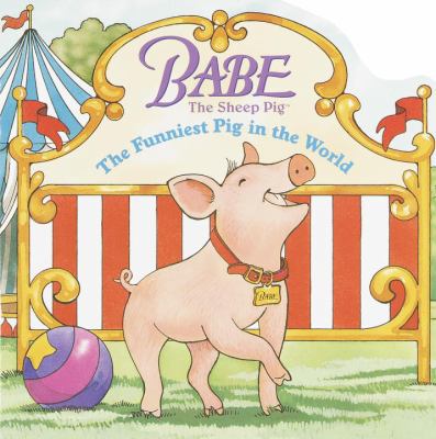 The Funniest Pig in the World (Babe: The Sheep ... 0679889655 Book Cover