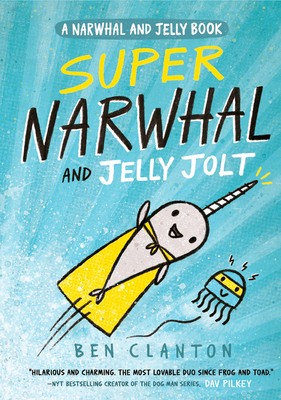 Super Narwhal and Jelly Jolt (Narwhal and Jelly... 1405295317 Book Cover