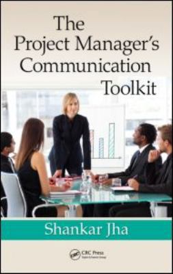 The Project Manager's Communication Toolkit 143980995X Book Cover