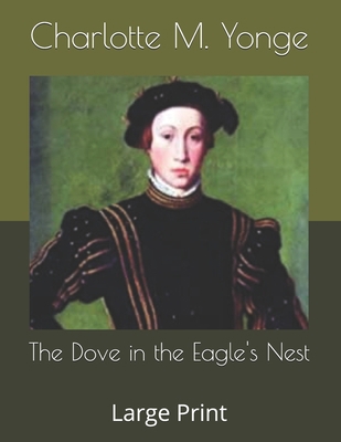 The Dove in the Eagle's Nest: Large Print B086Y5JJ6W Book Cover