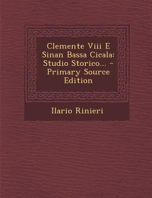 Clemente VIII E Sinan Bassa Cicala: Studio Stor... [Italian] 1294080342 Book Cover