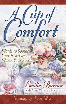 A Cup of Comfort: Words to Soothe Your Heart an... 0736907696 Book Cover