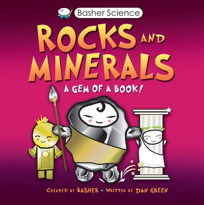Basher Science: Rocks and Minerals 0753449056 Book Cover