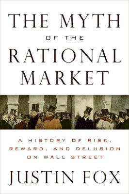 The Myth of the Rational Market: A History of R... 0060598999 Book Cover