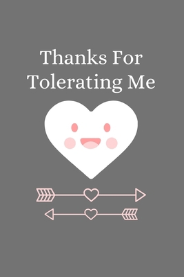 Thanks For Tolerating Me: Funny Valentine's Day... 1657830268 Book Cover