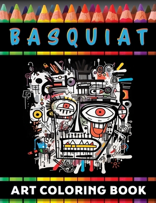 Basquiat & Beyond: A coloring book journey thro... B0CTV5WWKW Book Cover