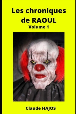 Les chroniques de Raoul - Volume 1 [French] B09W1JHNPX Book Cover