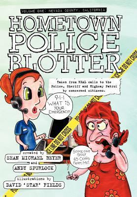 Hometown Police Blotter: Volume One: Nevada Cou... 1452007926 Book Cover