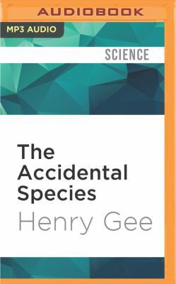 The Accidental Species: Misunderstandings of Hu... 1522671048 Book Cover