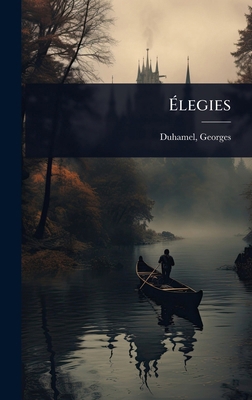 Ãlegies [French] 1024448673 Book Cover