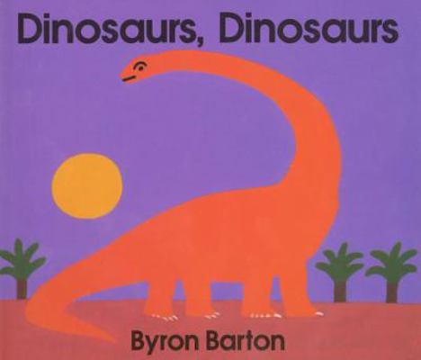 Dinosaurs, Dinosaurs Board Book 0694006254 Book Cover