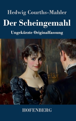 Der Scheingemahl: Ungekürzte Originalfassung [German] 374374872X Book Cover