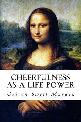 Cheerfulness as a Life Power 1500629790 Book Cover