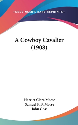 A Cowboy Cavalier (1908) 1436959462 Book Cover