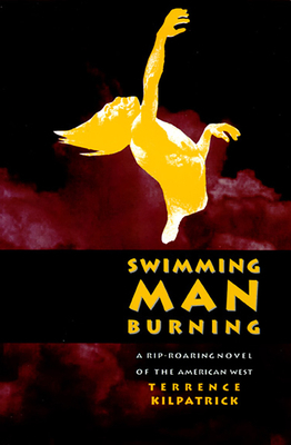 Swimming Man Burning: A Rip-Roaring Novel of th... 0874172195 Book Cover