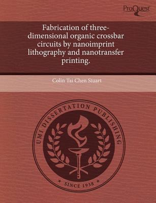 Fabrication of three-dimensional organic crossb... 1243747692 Book Cover