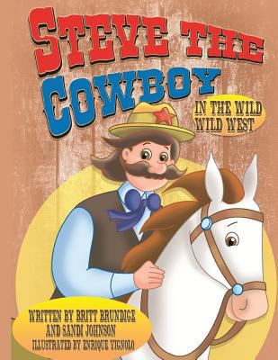 Steve The Cowboy: In The Wild Wild West 1537538977 Book Cover