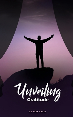 Unveiling Gratitude 1913438104 Book Cover