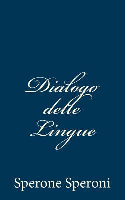 Dialogo delle Lingue [Italian] 148232475X Book Cover