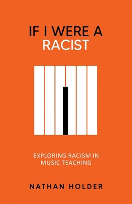 If I Were A Racist: Exploring racism in music t... 1739583957 Book Cover