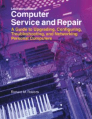 Computer Service And Repair: A Guide to Trouble... 1590703367 Book Cover