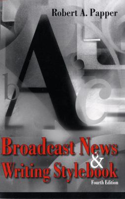 Broadcast News and Writing Stylebook 020561258X Book Cover