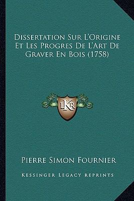 Dissertation Sur L'Origine Et Les Progres De L'... [French] 1165370476 Book Cover