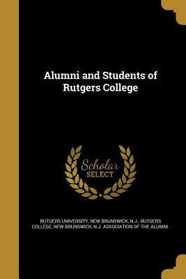 Alumni and Students of Rutgers College 1360192972 Book Cover