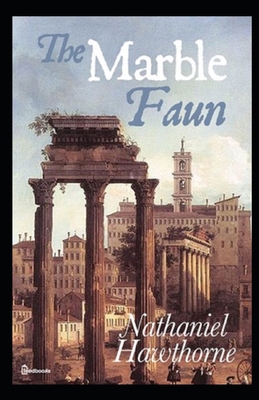 Paperback The Marble Faun Illustrated Book