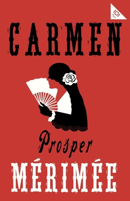 Carmen: Accompanied by Another Famous Novella b... 1847498973 Book Cover