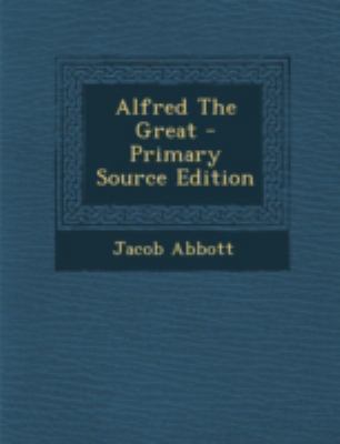 Alfred the Great - Primary Source Edition [Afrikaans] 1293456705 Book Cover