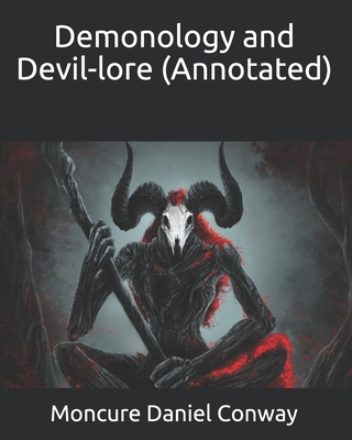 Demonology and Devil-lore (Annotated) B092P6ZQKC Book Cover