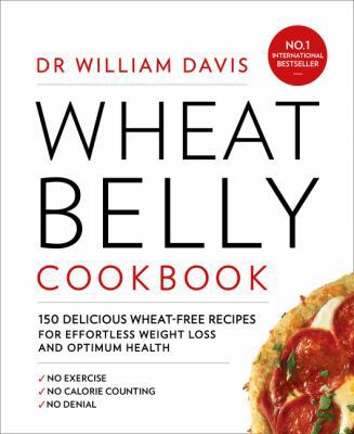 Wheat Belly Cookbook: 150 Delicious Wheat-Free ... 0008117578 Book Cover