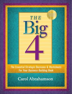 Big 4 : The Essential Strategic Decisions & Worksheets for Your Business-Building Book (PDF Version Link Inside)