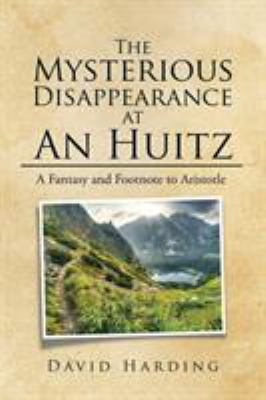 The Mysterious Disappearance at An Huitz: A Fan... 151444772X Book Cover
