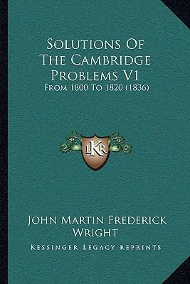 Solutions Of The Cambridge Problems V1: From 18... 1164955713 Book Cover